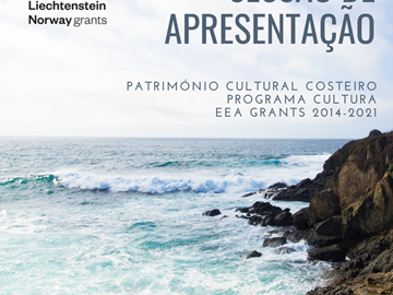 Sessão de Apresentação dos Projetos Financiados - Património Cultural Costeiro 