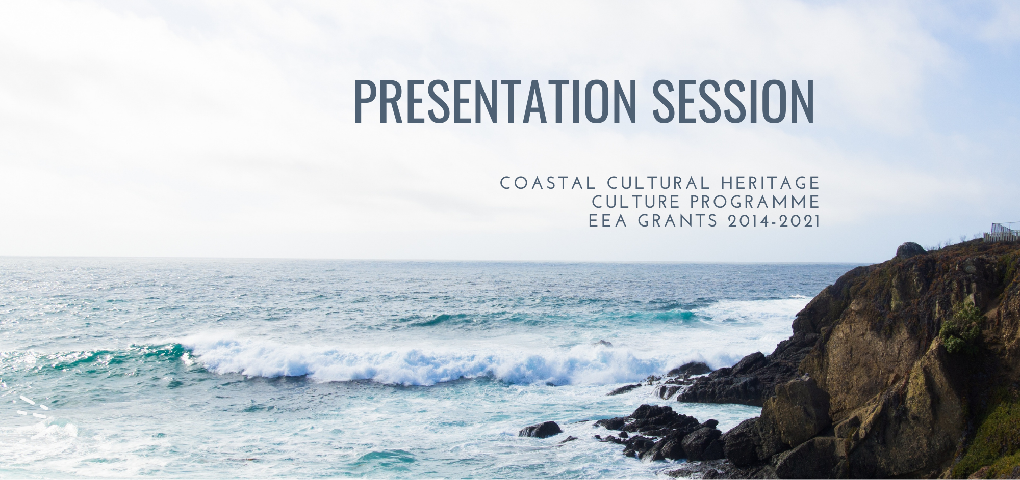 Presentation Session of the Projects - Coastal Cultural Heritage