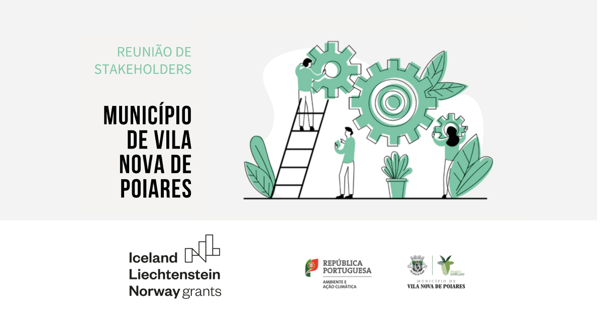 2ª Reunião de Stakeholders - “Adaptação às Alterações Climáticas em Vila Nova de Poiares”