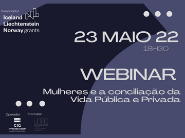 Webinar «Mulheres e a Conciliação da Vida Pública e Privada» reuniu visões, conceitos e partilhas pessoais