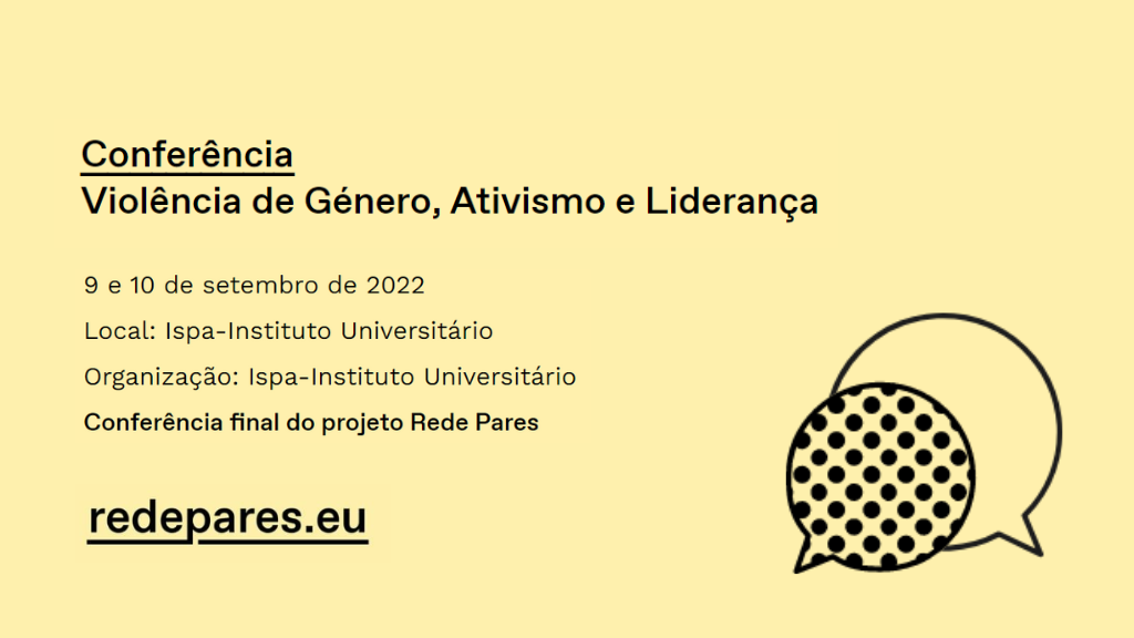 Conferência Final do Projeto REDE PARES: Violência de Género, Ativismo e Liderança