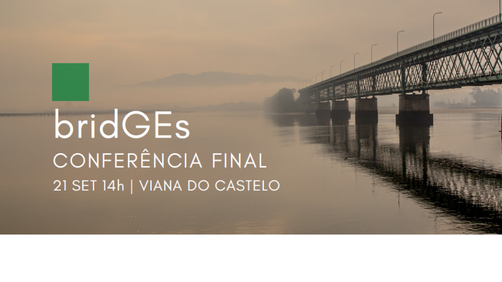 Sessão de Encerramento da Conferência Final do projeto bridGEs - Empresas do Alto Minho pela Igualdade de Género