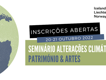 Inscrições abertas até dia 16 de outubro para o Seminário “Alterações Climáticas – Património & Artes” 