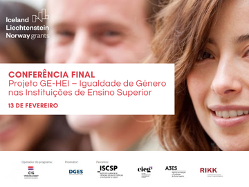 Conferência Final do Projeto GE-HEI – Igualdade de Género nas Instituições de Ensino Superior