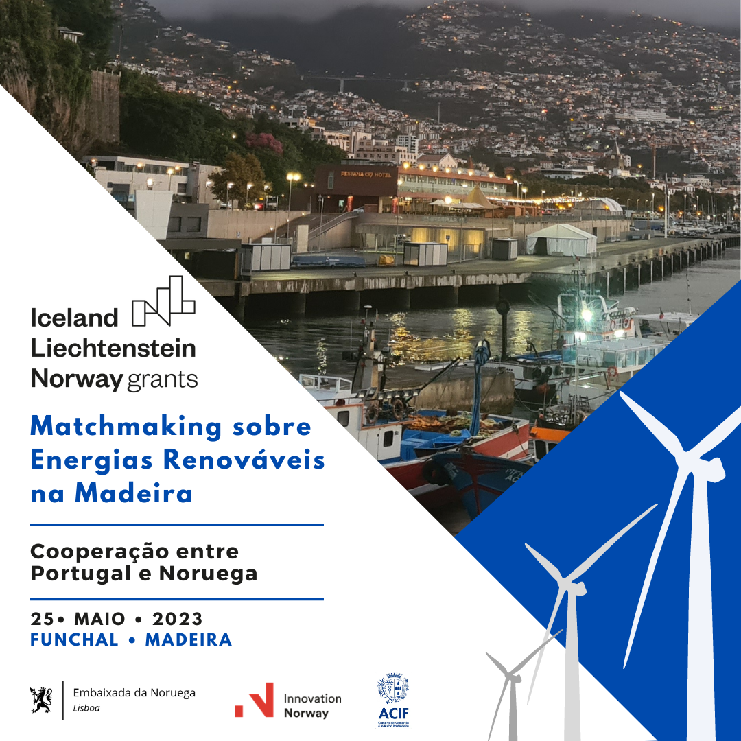Portugal e Noruega - Matchmaking sobre Energias Renováveis na Madeira