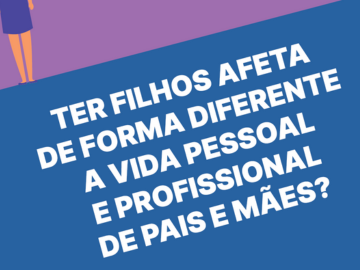 Publicado Livro Branco "Ter filhos afeta de forma diferente a vida pessoal e profissional de pais e mães?"