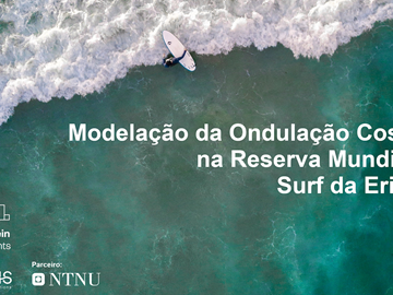 Termina o projeto "Modelação de Ondas Costeiras na Reserva Mundial de Surf da Ericeira" financiado pelo Fundo de Relações Bilaterais 
