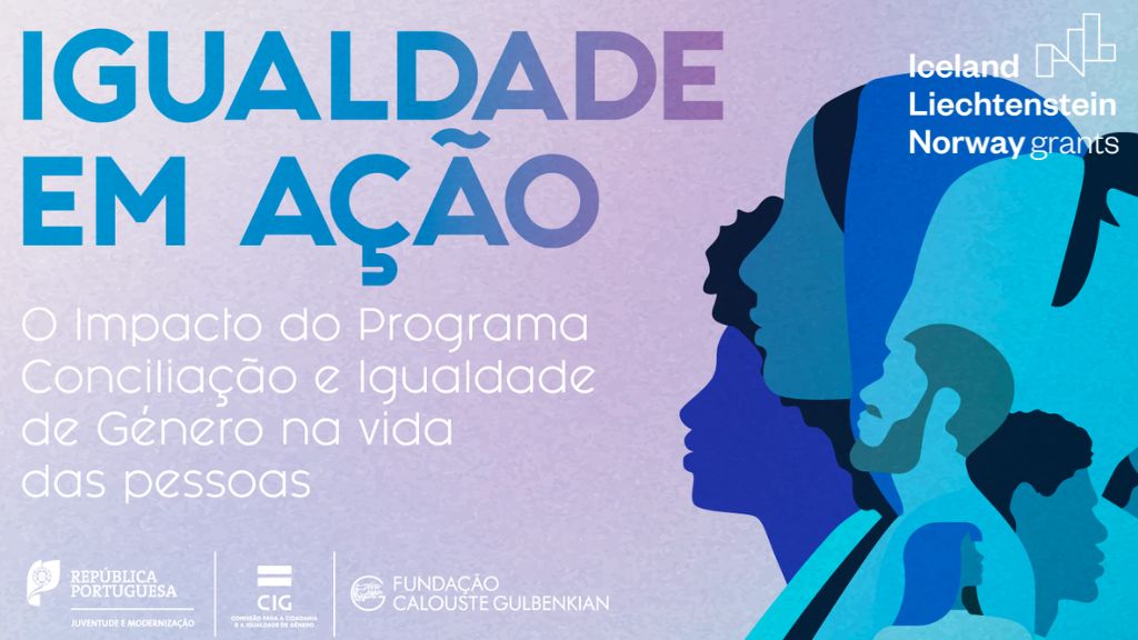Igualdade em Ação: O Impacto do Programa EEA Grants Conciliação e Igualdade de Género na Vida das Pessoas